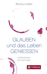 Glauben und das Leben genießen - Markus Hofer