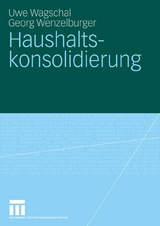 Haushaltskonsolidierung - Uwe Wagschal, Georg Wenzelburger