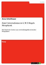 Zum Universalismus in G. W. F. Hegels Metaphysik - Anna Scheithauer