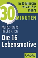 30 Minuten Die 16 Lebensmotive - Frauke Ion, Markus Brand