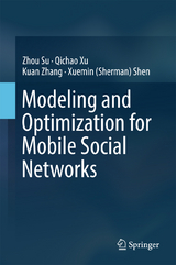 Modeling and Optimization for Mobile Social Networks - Zhou Su, Qichao Xu, Kuan Zhang, Xuemin (Sherman) Shen