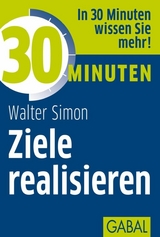 30 Minuten Ziele realisieren - Walter Simon