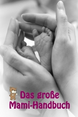 Das große Mami-Handbuch - Marina Meyer