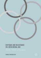 Critique and Resistance in a Neoliberal Age - Charles Masquelier