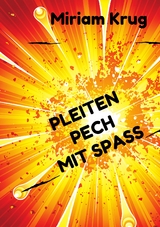 Pleiten, Pech, Mit Spaß - Miriam Krug