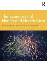 The Economics of Health and Health Care - Folland, Sherman; Goodman, Allen C.; Stano, Miron