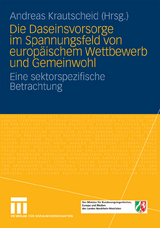 Die Daseinsvorsorge im Spannungsfeld von europäischem Wettbewerb und Gemeinwohl - 