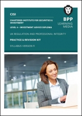 CISI IAD Level 4 UK Regulation and Professional Integrity Syllabus Version 9 - BPP Learning Media