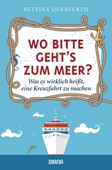 Wo bitte geht's zum Meer? -  Bettina Querfurth