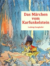 Das Märchen vom Karfunkelstein - Ludwig Ganghofer