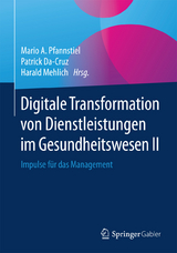 Digitale Transformation von Dienstleistungen im Gesundheitswesen II - 