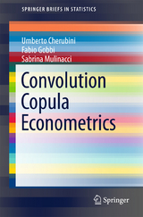 Convolution Copula Econometrics - Umberto Cherubini, Fabio Gobbi, Sabrina Mulinacci