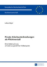 Private Arbeitsunterbrechungen als Pflichtverstoß - Lukas Jäger