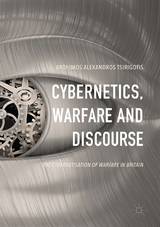 Cybernetics, Warfare and Discourse - Anthimos Alexandros Tsirigotis