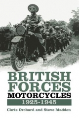British Forces Motorcycles 1925-1945 - Orchard, Chris; Madden, Steve