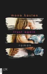 Trust Again -  Mona Kasten