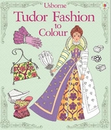 Tudor Fashion to Colour - Emily Bone, Rosie Hore
