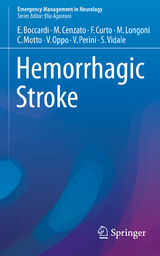 Hemorrhagic Stroke -  Edoardo Boccardi,  Marco Cenzato,  Francesco Curto,  Marco Longoni,  Cristina Motto,  Valentina Oppo,  Val