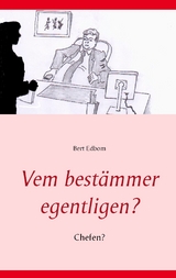 Vem bestämmer egentligen? - Bert Edbom