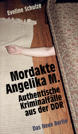 Mordakte Angelika M. - Eveline Schulze