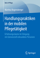 Handlungspraktiken in der mobilen Pflegetätigkeit - Martina Bogensberger