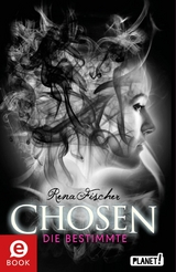 Chosen 1: Die Bestimmte - Rena Fischer