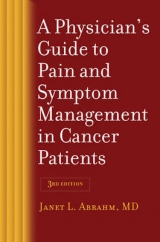 A Physician's Guide to Pain and Symptom Management in Cancer Patients - Abrahm, Janet L.