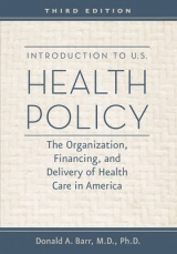 Introduction to U.S. Health Policy - Barr, Donald A.