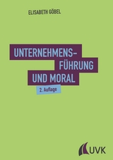 Unternehmensführung und Moral - Elisabeth Göbel