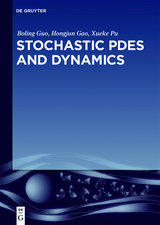 Stochastic PDEs and Dynamics - Boling Guo, Hongjun Gao, Xueke Pu