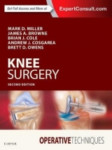 Operative Techniques: Knee Surgery - Miller, Mark D.; Cole, Brian J.; Cosgarea, Andrew; Owens, Brett D.; Browne, James A