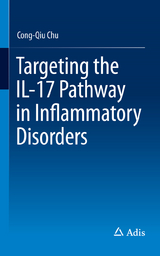 Targeting the IL-17 Pathway in Inflammatory Disorders - Cong-Qiu Chu