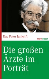 Die großen Ärzte im Porträt - Kay Peter Jankrift