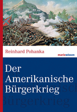Der Amerikanische Bürgerkrieg - Reinhard Pohanka