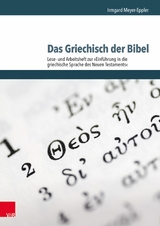 Das Griechisch der Bibel - Lese- und Arbeitsheft zur Einführung in die griechische Sprache des Neuen Testaments -  Irmgard Meyer-Eppler