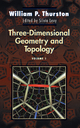 Three-Dimensional Geometry and Topology Volume 1