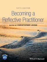 Becoming a Reflective Practitioner - Johns, Christopher