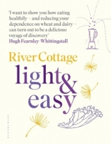 River Cottage Light & Easy - Hugh Fearnley-Whittingstall
