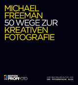 50 Wege zur kreativen Fotografie -  Michael Freeman