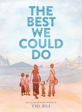 Best We Could Do: An Illustrated Memoir - Thi Bui