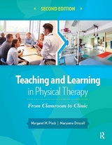 Teaching and Learning in Physical Therapy - Plack, Margaret; Driscoll, Maryanne