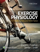 Exercise Physiology for Health Fitness and Performance - Plowman, Sharon; Smith, Denise