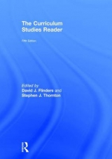The Curriculum Studies Reader - Flinders, David J.; Thornton, Stephen J.