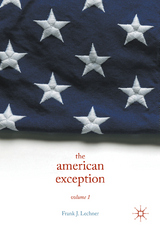 The American Exception, Volume 1 - Frank J. Lechner
