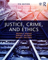 Justice, Crime, and Ethics - Braswell, Michael C.; McCarthy, Belinda R.; McCarthy, Bernard J.