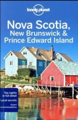 Lonely Planet Nova Scotia, New Brunswick & Prince Edward Island - Lonely Planet; Miller, Korina; Armstrong, Kate; McCarthy, Carolyn; Walker, Benedict