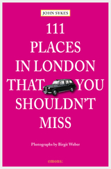 111 Places in London, that you shouldn't miss - John Sykes