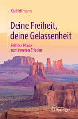 Deine Freiheit, deine Gelassenheit - Kai Hoffmann