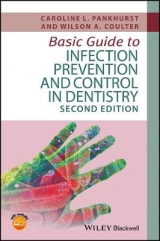 Basic Guide to Infection Prevention and Control in Dentistry - Pankhurst, Caroline L.; Coulter, Wilson A.