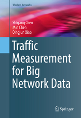 Traffic Measurement for Big Network Data - Shigang Chen, Min Chen, Qingjun Xiao